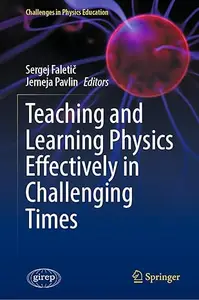 Teaching and Learning Physics Effectively in Challenging Times