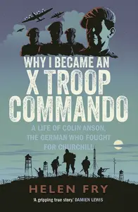 Why I Became an X Troop Commando