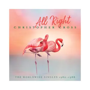 Christopher Cross - All Right (The Worldwide Singles 1980-1988) (2025)