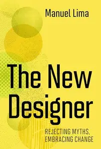 The New Designer: Rejecting Myths, Embracing Change