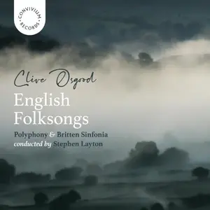 Polyphony, Britten Sinfonia & Stephen Layton - Clive Osgood: English Folksongs (2025)
