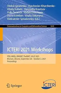 ICTERI 2021 Workshops: ITER, MROL, RMSEBT, TheRMIT, UNLP 2021, Kherson, Ukraine, September 28–October 2, 2021, Proceedin