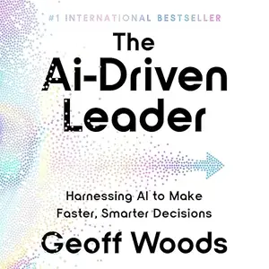 The AI-Driven Leader: Harnessing AI to Make Faster, Smarter Decisions [Audiobook]