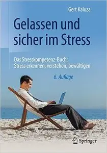 Gelassen und sicher im Stress: Das Stresskompetenz-Buch: Stress erkennen, verstehen, bewältigen, Auflage: 6