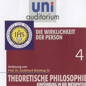 «Uni Auditorium - Theoretische Philosophie: Die Wirklichkeit der Person» by Godehard Brüntrup