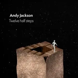 Andy Jackson - Twelve Half Steps (2023)