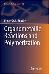 Organometallic Reactions and Polymerization (Repost)