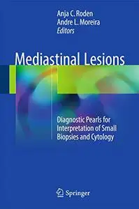 Mediastinal Lesions: Diagnostic Pearls for Interpretation of Small Biopsies and Cytology (Repost)