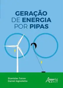 «Geração de Energia por Pipas» by Daniel Agnoletto, Stanislav Tairov