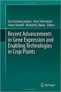 Recent Advancements in Gene Expression and Enabling Technologies in Crop Plants