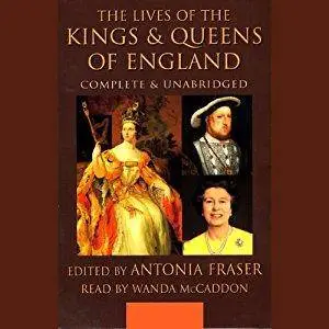 The Lives of the Kings and Queens of England [Audiobook] (Repost)