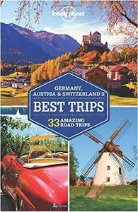 Lonely Planet Germany, Austria & Switzerland's Best Trips (Repost)