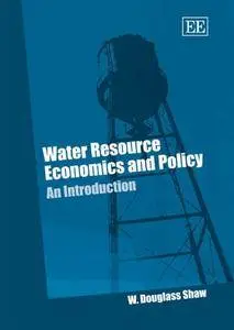 Water Resource Economics And Policy: An Introduction