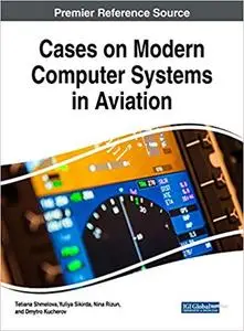 Cases on Modern Computer Systems in Aviation