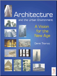 Derek Thomas, «Architecture and the Urban Environment: A Vision for the New Age» [repost]
