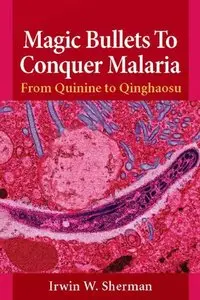 Magic Bullets To Conquer Malaria: from Quinine to Qinghaosu