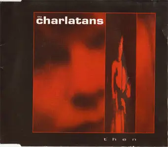 The Charlatans - Then (1990)