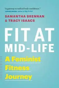 Fit at Mid-Life: A Feminist Fitness Journey
