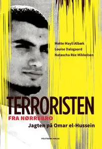 «Terroristen fra Nørrebro» by Mette Mayli Albæk,Louise Dalsgaard,Natascha Rée Mikkelsen