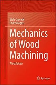 Mechanics of Wood Machining Ed 3