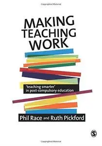 Making Teaching Work: Teaching Smarter in Post-Compulsory Education