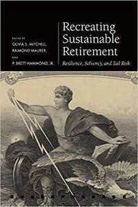 Recreating Sustainable Retirement: Resilience, Solvency, and Tail Risk (Repost)