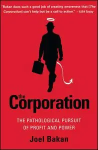 The Corporation The Pathological Pursuit of Profit and Power