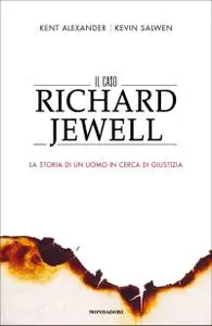 Alexander Kent, Kevin Salwen - Il caso Richard Jewell