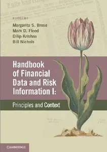 Handbook of Financial Data and Risk Information I: Volume 1: Principles and Context (repost)