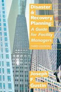 Disaster & recovery planning : a guide for facility managers