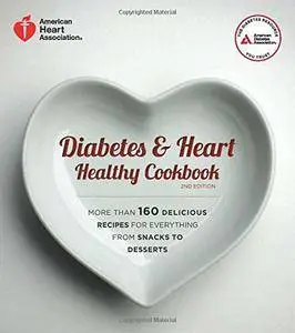 Diabetes and Heart Healthy Cookbook, 2nd Edition