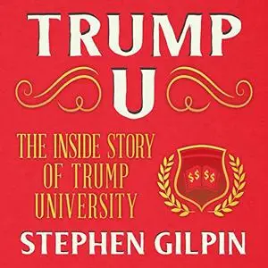 Trump U: The Inside Story of Trump University [Audiobook]