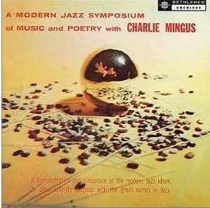 Charles Mingus - A Modern Jazz Symposium Of Music And Poetry With Charles Mingus