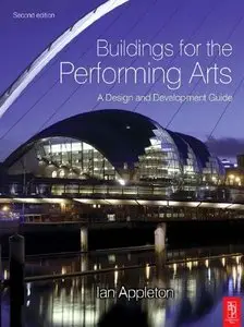 Buildings for the Performing Arts: A design and Development Guide, 2nd Edition