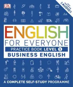 English for Everyone Business English Practice Book Level 1: A Complete Self-Study Programme (English for Everyone)