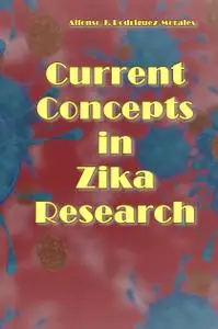 "Current Concepts in Zika Research" ed. by Alfonso J. Rodriguez-Morales