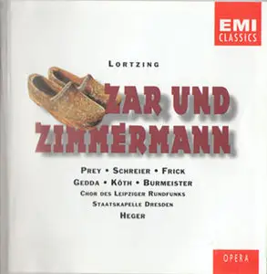 Albert Lortzing - Zar und Zimmermann (Heger; Prey, Schreier, Frick, Gedda, Koth) (2002)