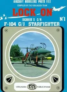 Lock On No. 1 Aircraft Photo File: Lockheed's C/N F-104 G/J Starfighter (Repost)