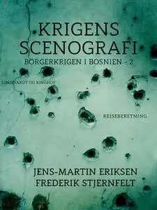 «Krigens scenografi» by Jens-Martin Eriksen,Frederik Stjernfelt