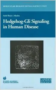Hedgehog-Gli Signaling in Human Disease (Molecular Biology Intelligence Unit) by Ariel Ruiz