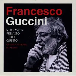 Francesco Guccini - Se io avessi previsto tutto questo (2015)