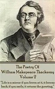 «The Poetry Of William Makepeace Thackeray» by William Makepeace Thackeray