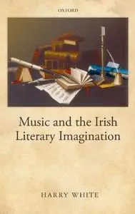 Music and the Irish Literary Imagination