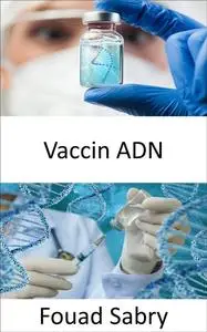 «Vaccin ADN» by Fouad Sabry