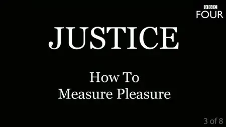 Justice: How to Measure Pleasure