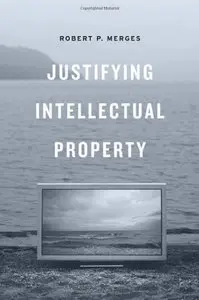 Justifying Intellectual Property