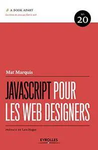 JavaScript pour les web designers: A book apart n°20