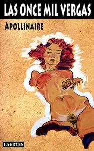 «Las once mil vergas» by Guillaume Apollinaire