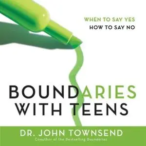 «Boundaries with Teens» by John Townsend