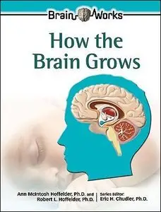 How the Brain Grows (Brain Works) (repost)